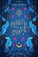 Inherit the Stars: A Cosmic Romantasy (The Solar Sovereign Series) 1069707740 Book Cover