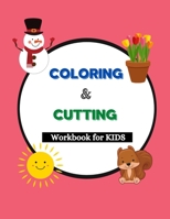 Coloring and Cutting Workbook for Kids: Activity Book for Kids , Cutting practice And Coloring Pages , Theme of the 4 seasons B08Y4T75KJ Book Cover