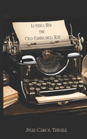 Loving Her the Old-Fashioned Way B0F3V21XLK Book Cover