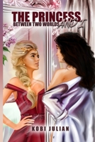 The Princess and I: Between Two Worlds B0B3S6BG65 Book Cover