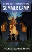 Sisters' Guide to Ghost Hunting: Summer Camp 1088001742 Book Cover