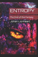 ENTROPY: The End of the Fantasy B092YV2RMG Book Cover