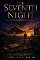 The Seventh Night: One revival. Seven nights. One preacher never made it home. (The Watchman Quartet) B0HC7132T2 Book Cover
