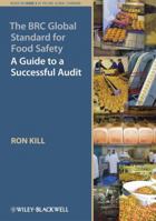 The BRC Global Standard for Food Safety: A Guide to a Successful Audit 1405157968 Book Cover