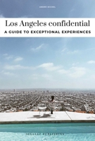 LOS ANGELES CONFIDENTIAL - A GUIDE TO EXCEPTIONAL EXPERIENCES: A GUIDE TO EXCEPTIONAL EXPERIENCES 2387150791 Book Cover