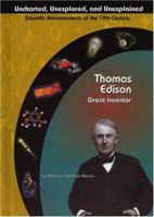 Thomas Edison: Great Inventor (Uncharted, Unexplored, and Unexplained) (Uncharted, Unexplored, and Unexplained) 1584153067 Book Cover