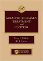 Parasitic Diseases: Treatment & Control 0849349222 Book Cover