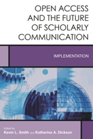 Open Access and the Future of Scholarly Communication: Implementation 1442275030 Book Cover