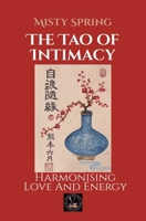 The Tao of Intimacy: Harmonising Love And Energy (Self-Development and Spirituality.) 1787956326 Book Cover