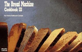 The Bread Machine Cookbook III (Nitty Gritty Cookbooks) (Nitty Gritty Cookbooks)