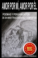Amor Por MÍ, Amor Por Él: Poemas y pensamientos de un amor trascendental y compartido B08SGMZZBK Book Cover