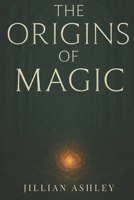 The Origins of Magic B0C2S71F55 Book Cover