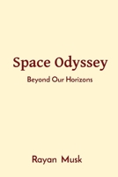 Space Odyssey: Beyond Our Horizons 5060255239 Book Cover