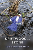 Driftwood and Stone 1912513641 Book Cover