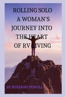 Rolling Solo: A Woman's Journey into the Heart of RV Living B0CQND2FS2 Book Cover