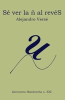 Sé ver la ñ al revés (Spanish Edition) B0DRPJ5N98 Book Cover