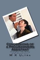 Confessions of a Programmers Assistant: Book 3 From; ?the Making of the Monarch Series? 151886578X Book Cover