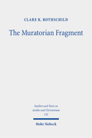 The Muratorian Fragment: Text, Translation, Commentary 3161611748 Book Cover
