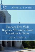Pioneer Free Will Baptists Ministers Burial Locations in Texas 1523640022 Book Cover
