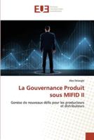 La Gouvernance Produit sous MIFID II: Genèse de nouveaux défis pour les producteurs et distributeurs 6202533560 Book Cover