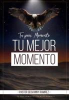 Tu Peor Momento, Tu Mejor Momento 1792310692 Book Cover