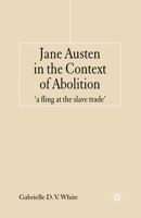 Jane Austen in the Context of Abolition: 'a Fling at the Slave Trade' 1349542660 Book Cover