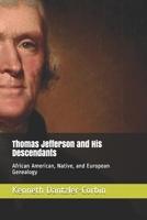 Thomas Jefferson and His Descendants: African American, Native, and European Genealogy B08B39MTSY Book Cover