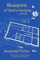 Blueprint of God's Healing: A Memoir 1954077157 Book Cover