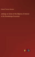 Jottings on Some of the Objects of Interest in the Stonehenge Excursion 1437070787 Book Cover
