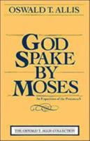 God Spake By Moses: An Expostion of the Pentatench 0875521037 Book Cover