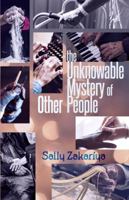 The Unknowable Mystery of Other People 1948461137 Book Cover