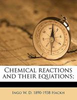 Chemical Reactions and Their Equations; 1409797406 Book Cover