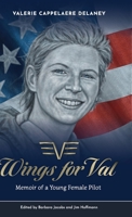 Wings for Val: Memoir of a Young Female Pilot 1957058692 Book Cover