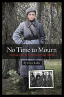 No Time to Mourn: The True Story of a Jewish Partisan Fighter B0000EDYS0 Book Cover