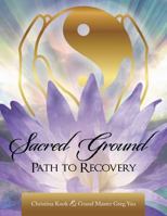 Sacred Ground,: Path to Recovery 1452587752 Book Cover