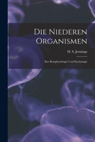 Die Niederen Organismen: Ihre Reizphysiologie und Psychologie 1018972552 Book Cover