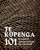 Te Kupenga: 101 Stories of Aotearoa from the Turnbull 099514317X Book Cover