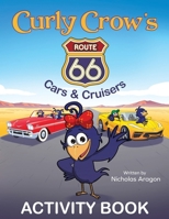 Curly Crow's Route 66 Cars & Cruisers : Celebrating 100 Years of the Mother Road 195770196X Book Cover