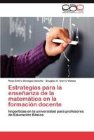 Estrategias para la ensenanza de la matematica en la formacion docente 3848474697 Book Cover