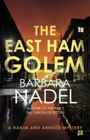 The East Ham Golem: From the author of the Inspector Ikmen series, inspiration for the BBC's The Turkish Detective (Hakim & Arnold) 074903145X Book Cover