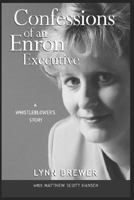 Confessions Of An Enron Executive: A Whistleblower's Story 1418485365 Book Cover