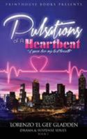 Pulsations of a Heartbeat: I Gave Her My Last Breath 0996570136 Book Cover