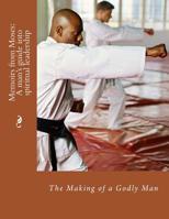 Memoirs from Moses: The Making of A Spiritual Leader: The Making of a Godly Man 1519542666 Book Cover