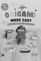 Origami Made Easy: Fun Origami Paper Projects for All (Black & White Edition) B0H4HBQ31Q Book Cover