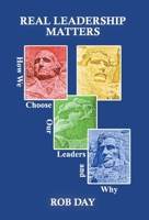 Real Leadership Matters: How We Choose Our Leaders and Why 173475110X Book Cover