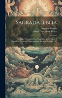 Sagrada Biblia: En Latin Y Español, Con Notas Literales, Críticas É Históricas, Prefacios Y Disertaciones, Sacadas, Volume 19... 1019485981 Book Cover