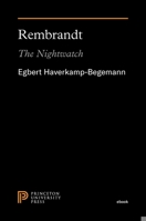 Rembrandt, the Nightwatch (Princeton Essays on the Arts) 0691003416 Book Cover