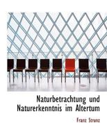 Naturbetrachtung Und Naturerkenntnis Im Altertum 0274117061 Book Cover