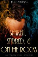 Shaken, Stirred, and on the Rocks (Holy Water Series) 1093255730 Book Cover