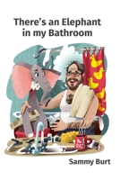 There's an Elephant in my bathroom B099MYXCGN Book Cover